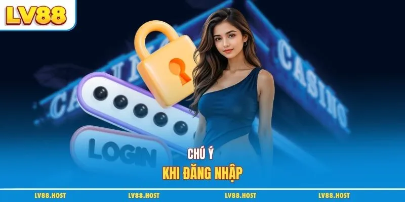 Chú ý khi đăng nhập