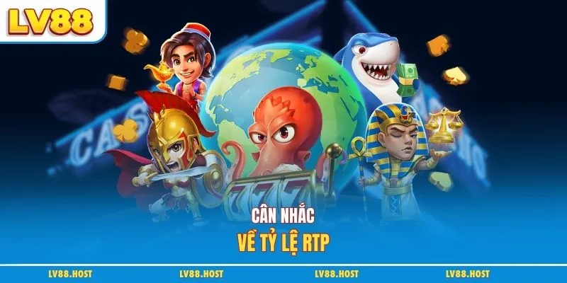 Cân nhắc về tỷ lệ RTP